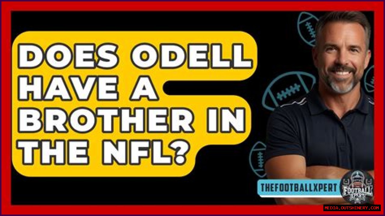 Does Odell Have A Brother In The NFL?